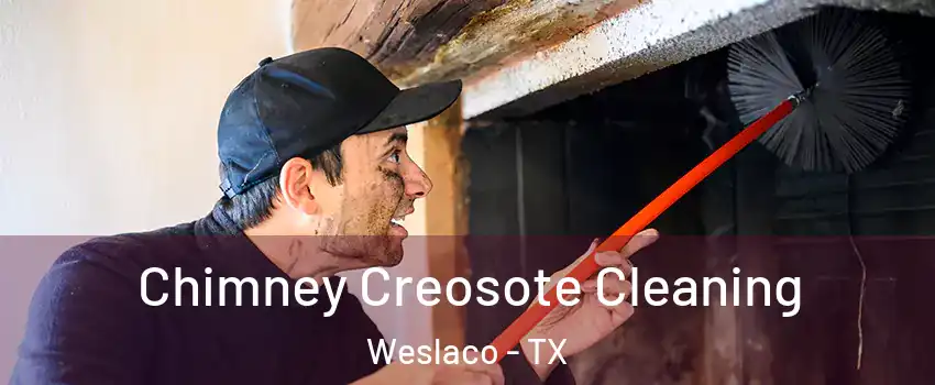  Chimney Creosote Cleaning Weslaco - TX