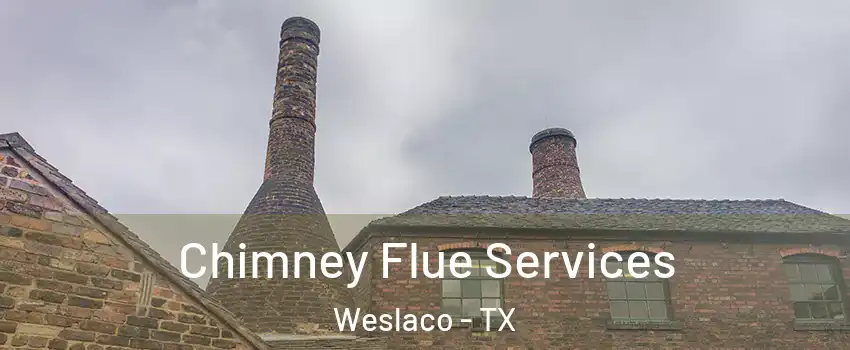  Chimney Flue Services Weslaco - TX