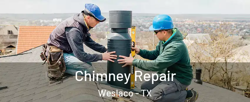  Chimney Repair Weslaco - TX