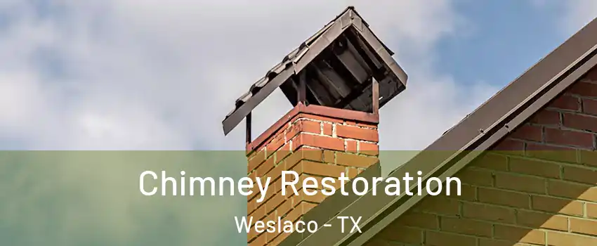  Chimney Restoration Weslaco - TX