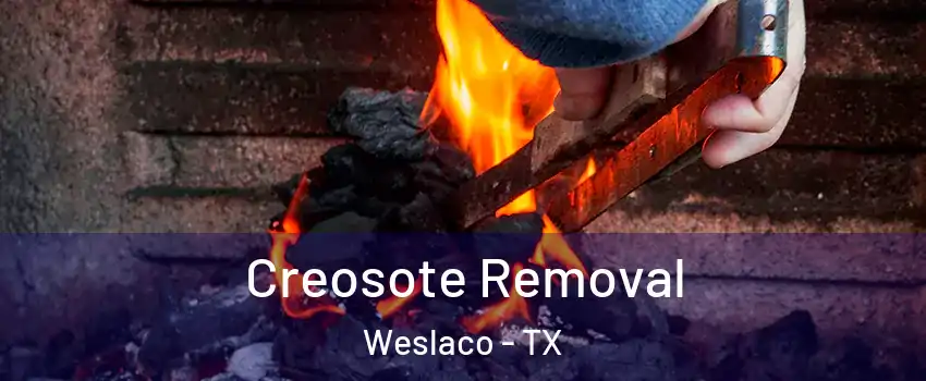  Creosote Removal Weslaco - TX