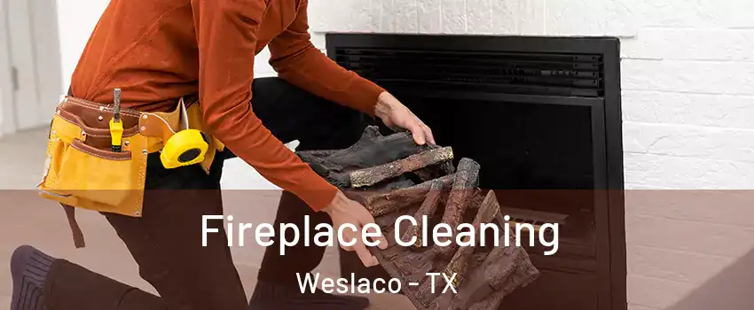  Fireplace Cleaning Weslaco - TX