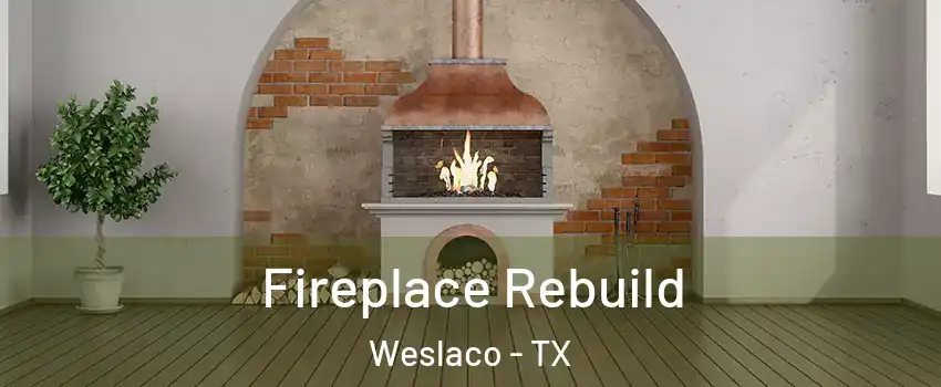  Fireplace Rebuild Weslaco - TX
