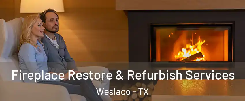  Fireplace Restore & Refurbish Services Weslaco - TX