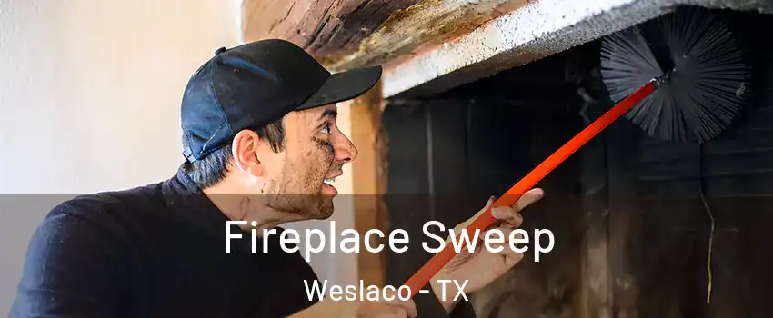 Fireplace Sweep Weslaco - TX