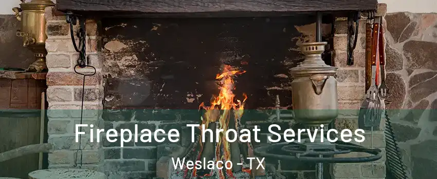  Fireplace Throat Services Weslaco - TX