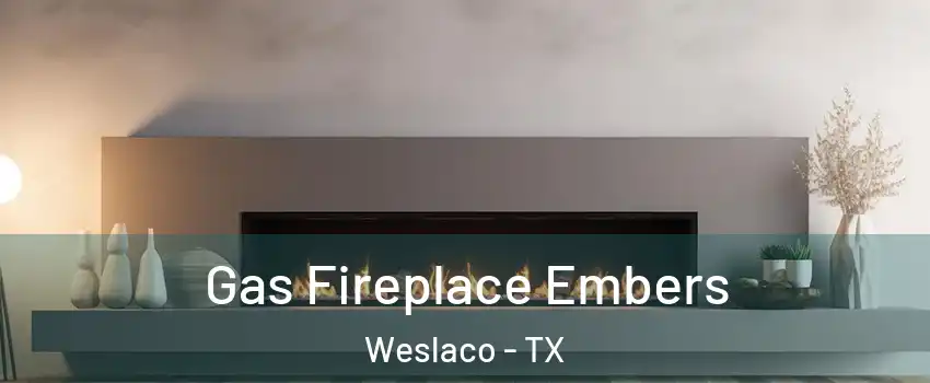  Gas Fireplace Embers Weslaco - TX