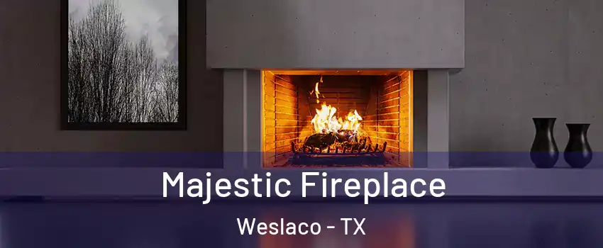  Majestic Fireplace Weslaco - TX